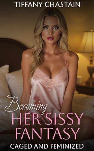 Becoming Her Sissy Fantasy Part 1