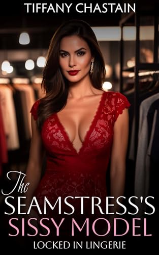 The Seamstress’s Sissy Model