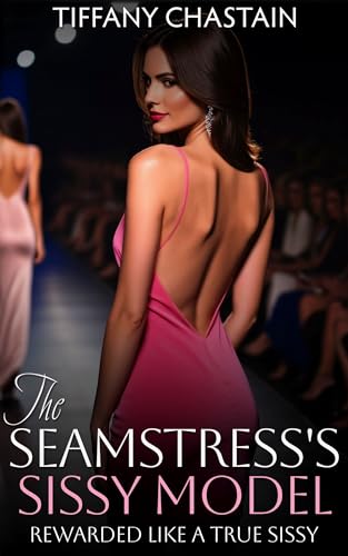 The Seamstress’s Sissy Model