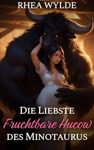 Die Liebste Fruchtbare Hucow des Minotaurus