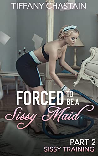 Forced to be a Sissy Maid Part 2