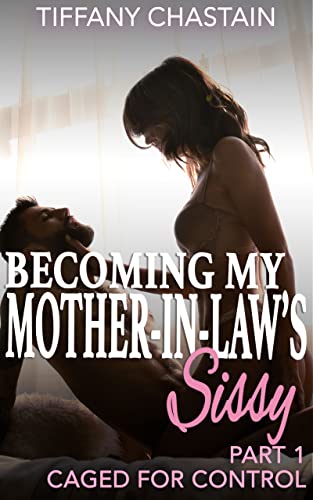 Becoming My Mother-in-Law's Sissy Part 1