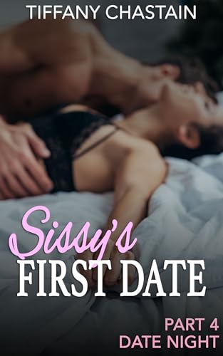 Sissy's First Date Part 4
