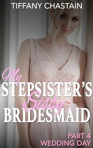 My Stepsister's Sissy Bridesmaid Part 4