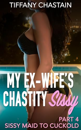 My Ex-Wife's Chastity Sissy Part 4