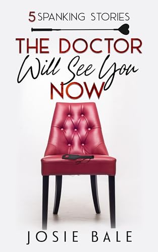 The Doctor Will See You Now: 5 Spanking Stories