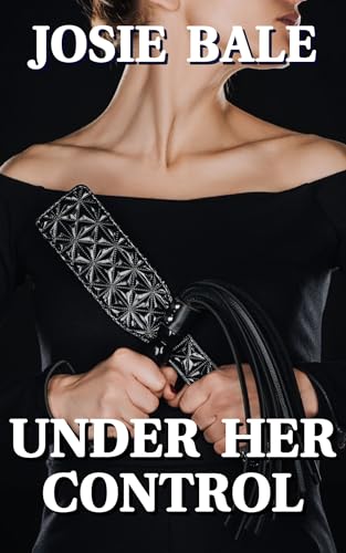 Under Her Control: 3 Female Domination Stories