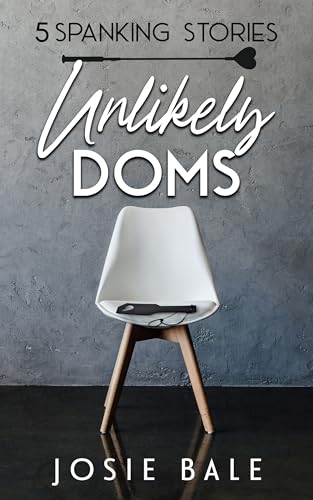 Unlikely Doms: A First-Time Spanking Collection