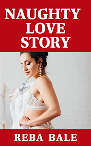 Naughty Love Story: The Complete Voyeur Romance Collection