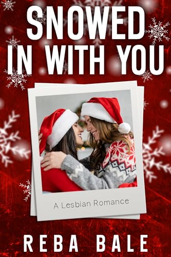 Snowed in With You: A Holiday Lesbian Romance
