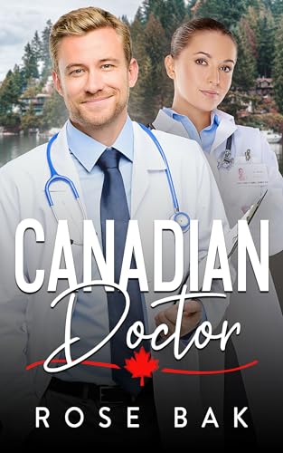 Canadian Doctor: An Enemies-to-Lovers Midlife Romance