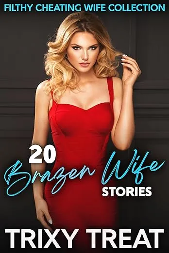 20 Brazen Wife Stories