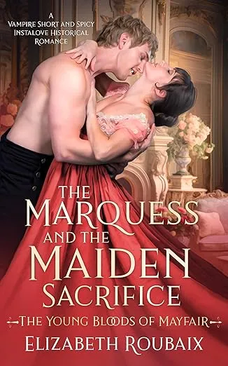The Marquess and the Maiden Sacrifice