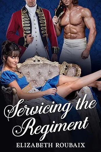Servicing the Regiment (Matrons I'd Like to Tup Book 3)