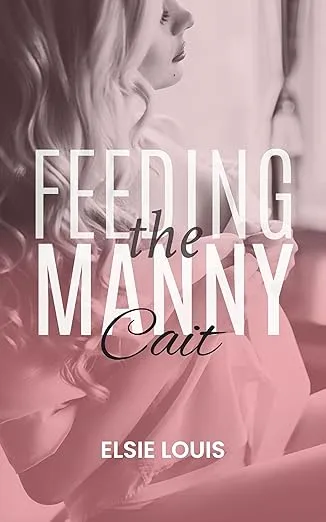 Feeding the Manny: Cait