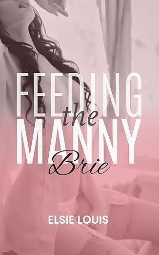 Feeding the Manny: Brie