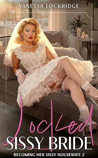 Her Locked Sissy Bride