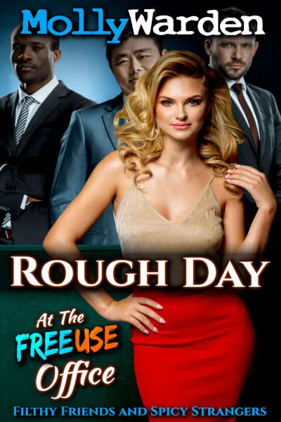 Rough Day At The FreeUse Office (Shared with Filthy Friends and Spicy Strangers Book 4)