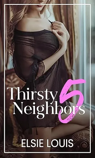 Thirsty Neighbors 5