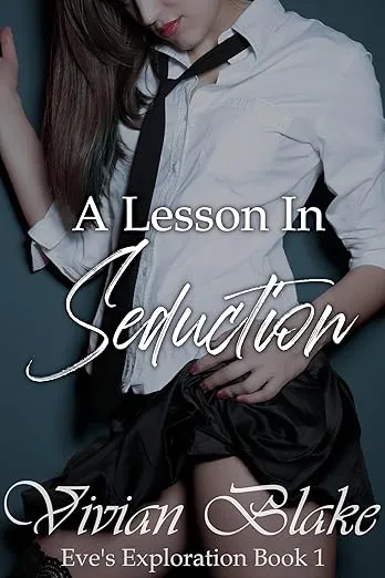 A Lesson In Seduction (Eve's Exploration Book 1)