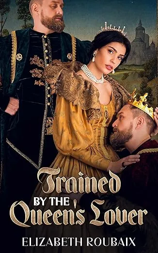 Trained by the Queen's Lover