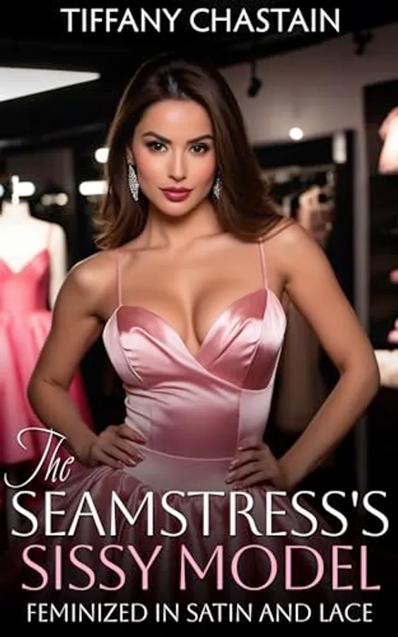 The Seamstress’s Sissy Model