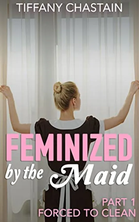 Feminized by the Maid Part 1