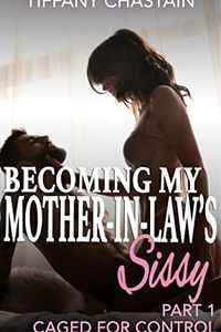 Becoming My Mother-in-Law's Sissy Part 1