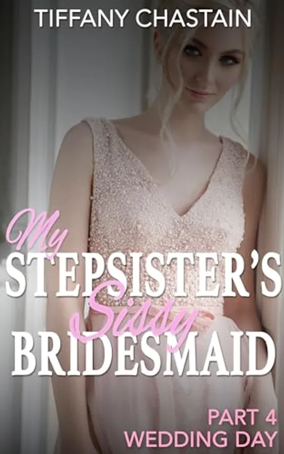 My Stepsister's Sissy Bridesmaid Part 4