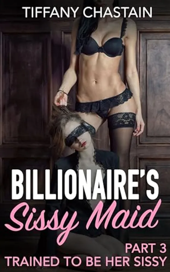 Billionaire's Sissy Maid Part 3