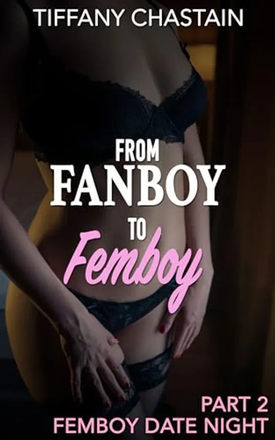 From Fanboy to Femboy Part 2
