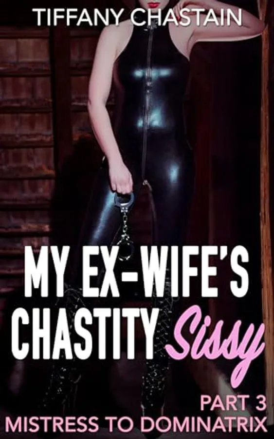 My Ex-Wife's Chastity Sissy Part 3
