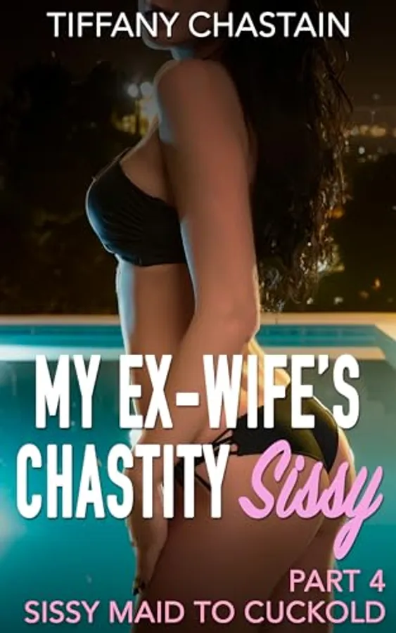 My Ex-Wife's Chastity Sissy Part 4