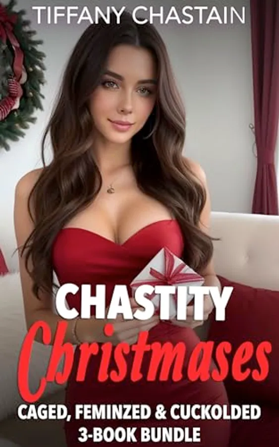 Chastity Christmases: Caged, Feminized & Cuckolded