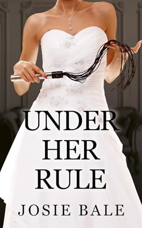 Under Her Rule: A Female Domination Story
