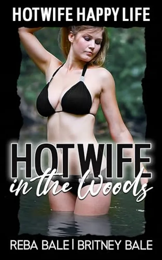 Hotwife in the Woods: A First Time Wife Sharing Romance