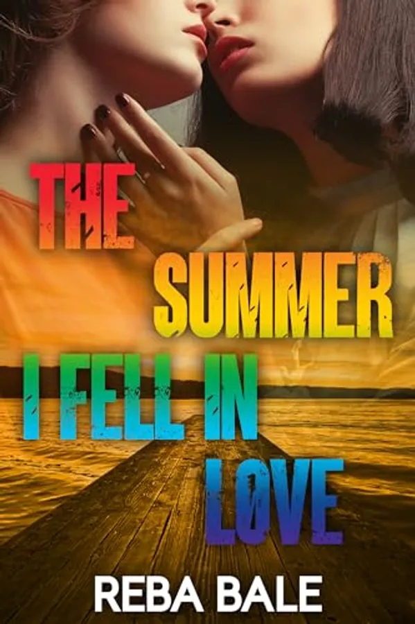 The Summer I Fell in Love: A Friends to Lovers Lesbian Romance