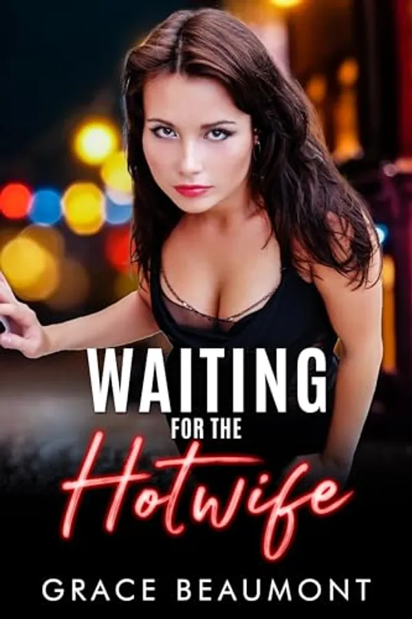 Waiting for the Hotwife