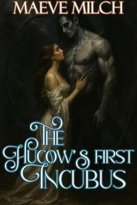 The Hucow's First Incubus
