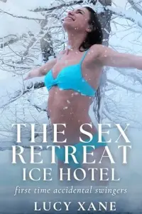 The Sex Retreat - Ice Hotel