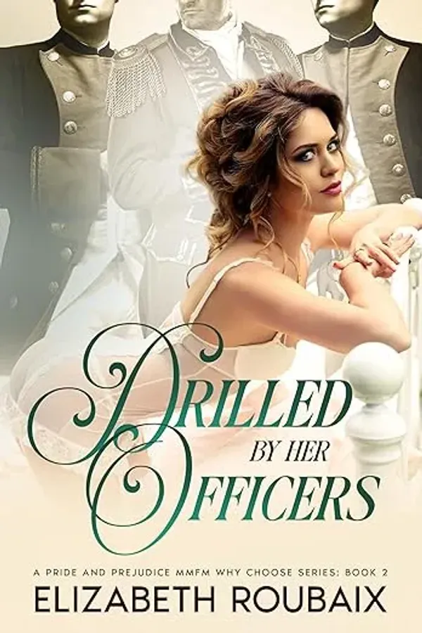 Drilled by Her Officers: A Pride and Prejudice MMFM Why Choose Series