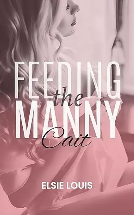 Feeding the Manny: Cait