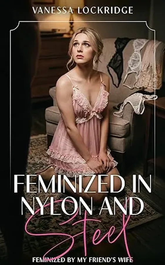 Feminized in Nylon and Steel