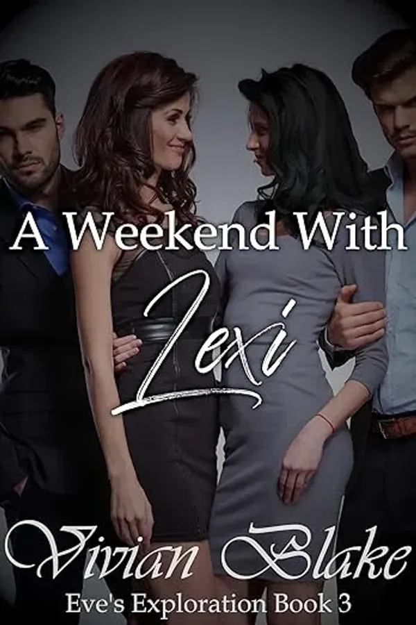 A Weekend With Lexi (Eve's Exploration Book 3)