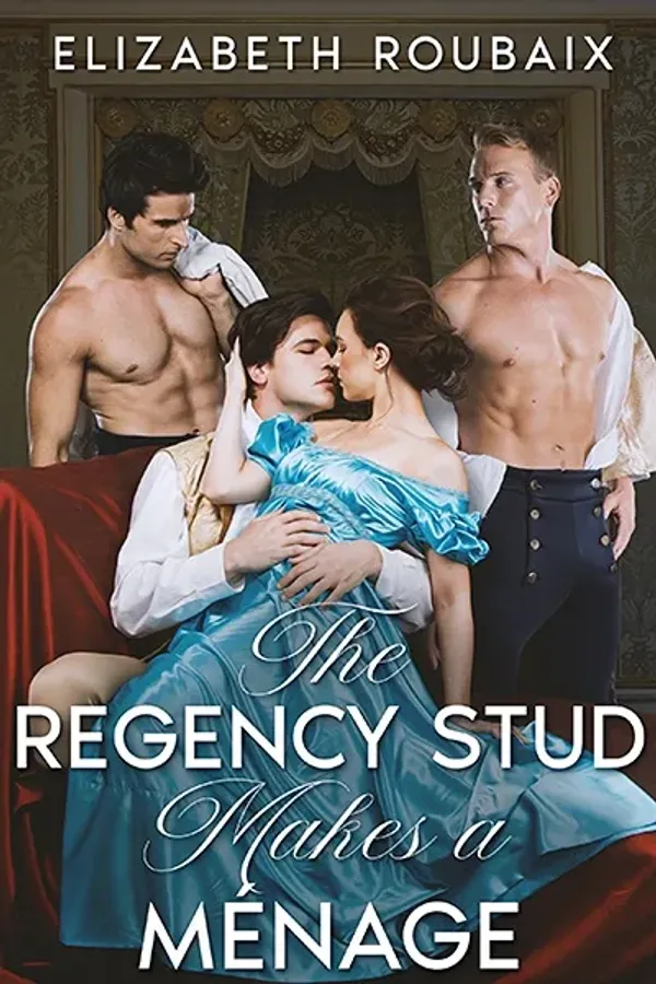 The Regency Stud Makes a Ménage (Dick Stone, Regency Stud Book 2)
