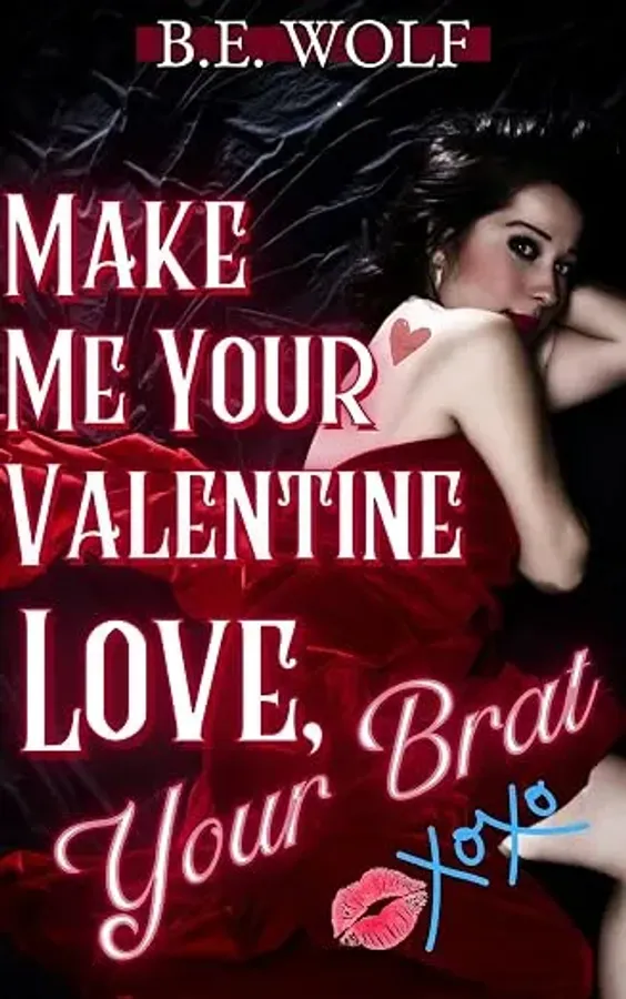 Make Me Your Valentine, Love Your Brat
