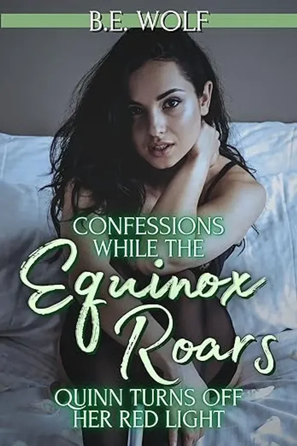Confessions While The Equinox Roars: Quinn Turns Off Her Red Light