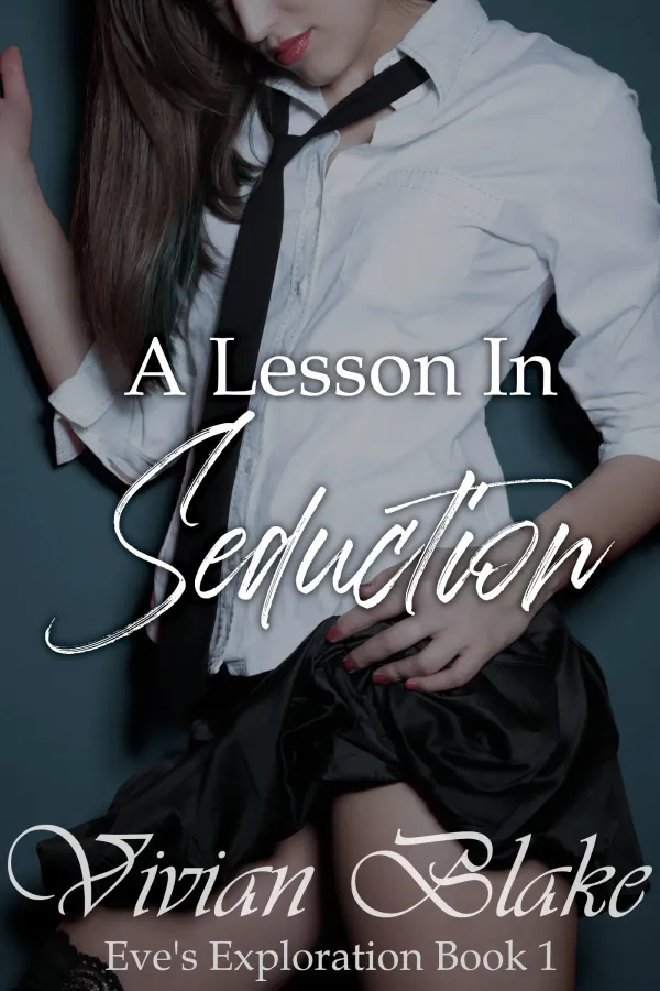 A Lesson In Seduction (Eve's Exploration Book 1)