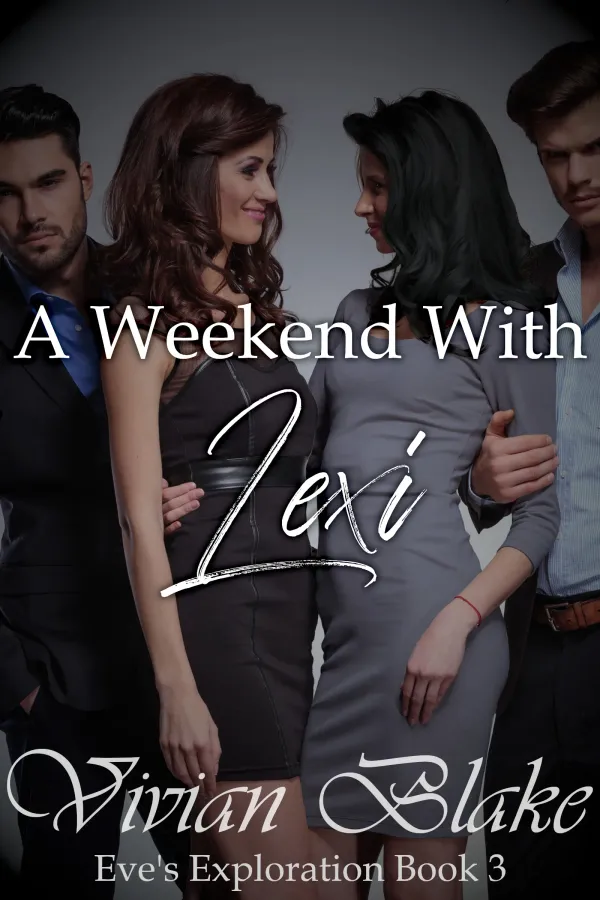 A Weekend With Lexi (Eve's Exploration Book 3)