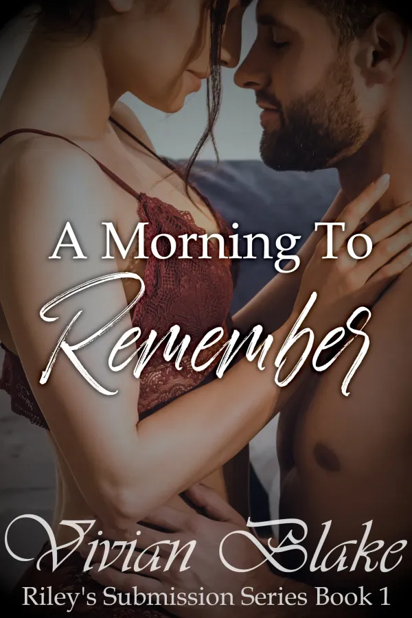 A Morning To Remember (Riley's Submission Book 1)